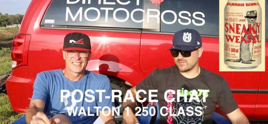 Post-Race Chat | Walton 1 – 250 Class