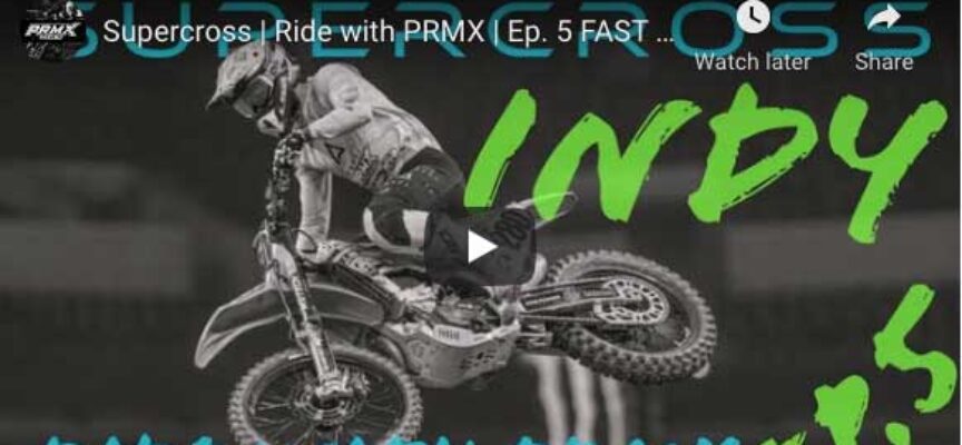 Video | Supercross | Ride with PRMX | Episode 5
