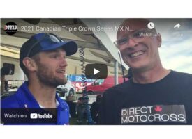 Video | 2021 Canadian Triple Crown Series MX Nationals Post-Race Chat & Rider Cold Calls | Round 1 Walton