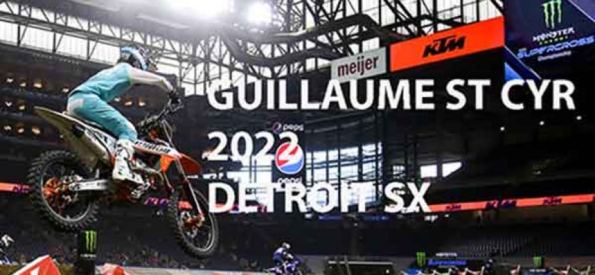 Video | Guillaume St Cyr – 2022 Detroit Supercross