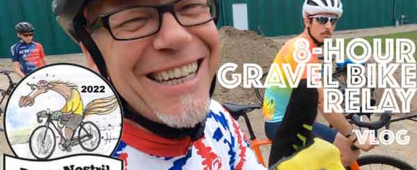 VLOG | 2022 Dusty Nostril 8-Hour Gravel Bike Relay Race
