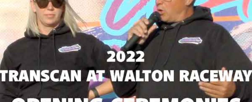 2022 TransCan at Walton Raceway | Opening Ceremonies