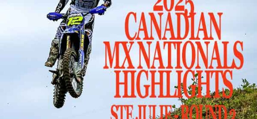 Video | 2025 Canadian MX Nationals FXR Highlights | Ste Julie – Round 3