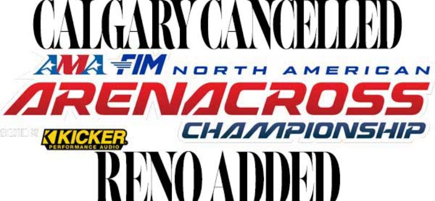 Calgary Rounds of the FIM Arenacross Championship Cancelled, Reno Added