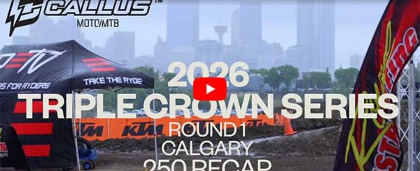 2026 Canadian Triple Crown Series | Calgary Round 1 250 Recap | Callus