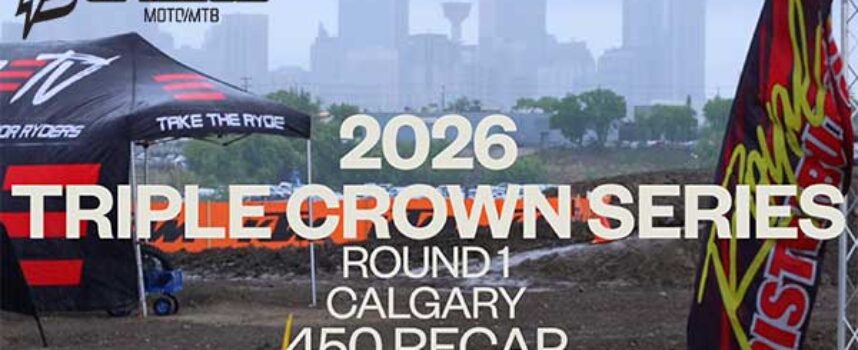 Video | 2026 Canadian Triple Crown Series | Calgary Round 1 450 Recap | Callus