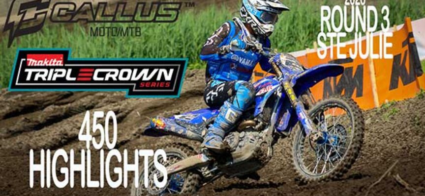 Video Highlights | 2026 Canadian Triple Crown Series | Round 3 – Ste Julie | 450