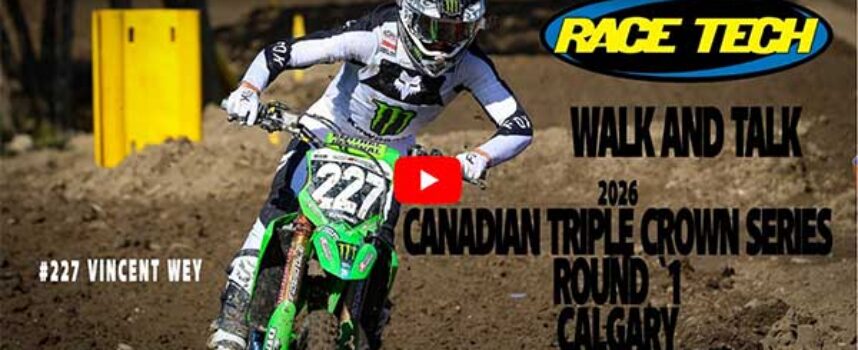 Race Tech ‘Walk and Talk’ | 2026 Canadian Triple Crown Series Round 1 | Wild Rose MX – Calgary