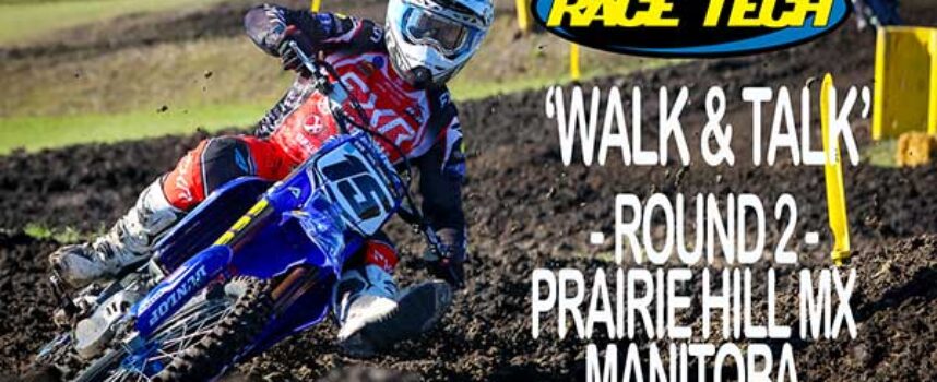 Race Tech ‘Walk and Talk’ | Triple Crown Series Round 2 – Prairie Hill MX Manitoba
