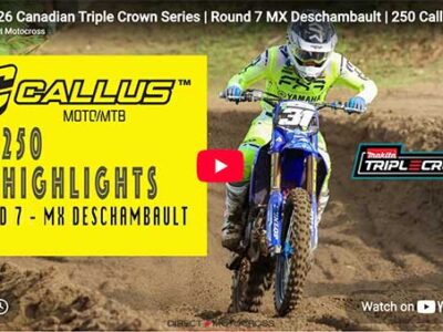 Video | 2026 Canadian Triple Crown Series | Round 7 MX Deschambault | 250 Callus Moto Highlights