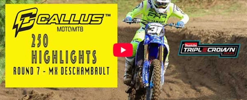 Video | 2026 Canadian Triple Crown Series | Round 7 MX Deschambault | 250 Callus Moto Highlights