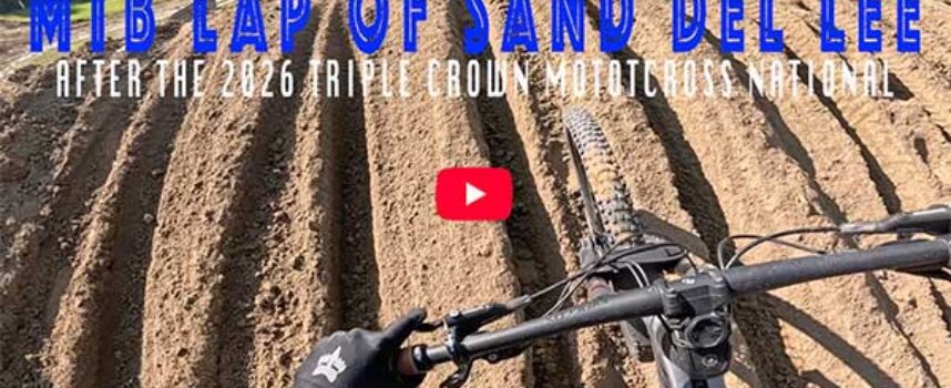 MTB Lap of Sand Del Lee after the 2026 Triple Crown Series MX National
