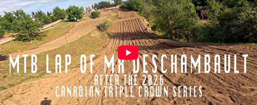 MTB Lap of MX Deschambault after the 2026 Triple Crown Motocross National