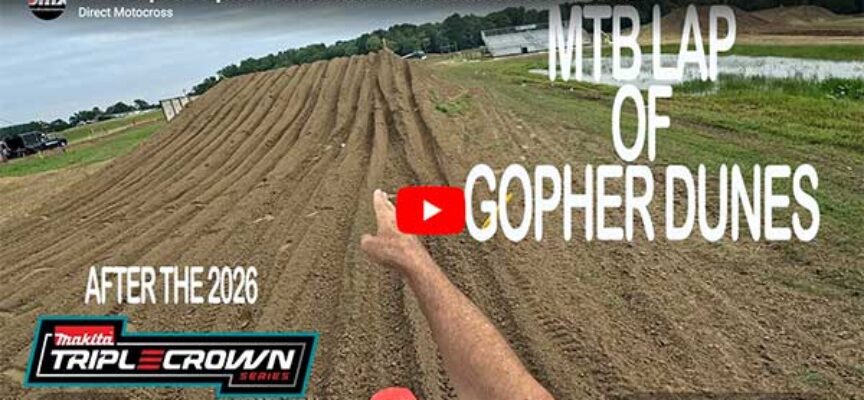 “MTB” Lap of Gopher Dunes after the 2026 Motocross National