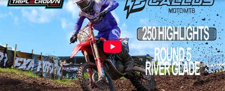 2026 Canadian Triple Crown Series | Round 5 River Glade | 250 Callus Moto Highlights