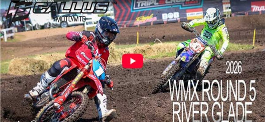 Video | 2026 WMX Round 5 at River Glade | Callus Moto