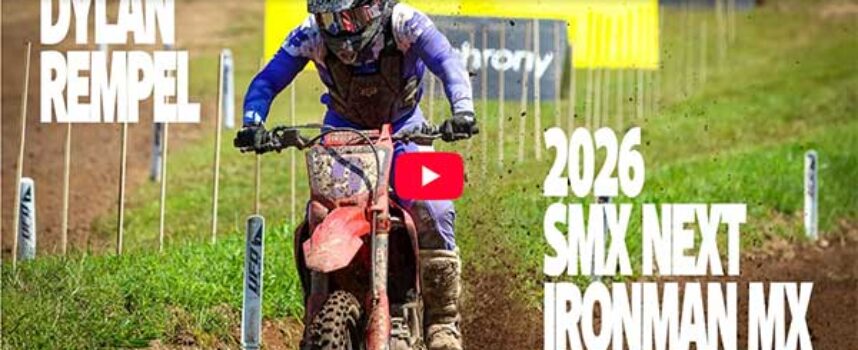 Video | Dylan Rempel at 2026 SMX Next at Ironman MX
