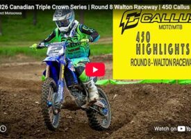 Video | 2026 Canadian Triple Crown Series | Round 8 Walton Raceway | 450 Callus Moto Highlights