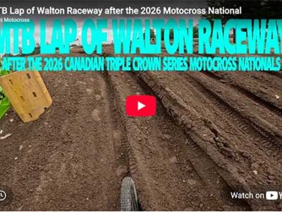MTB Lap of Walton Raceway after the 2026 Canadian Triple Crown Series Motocross National