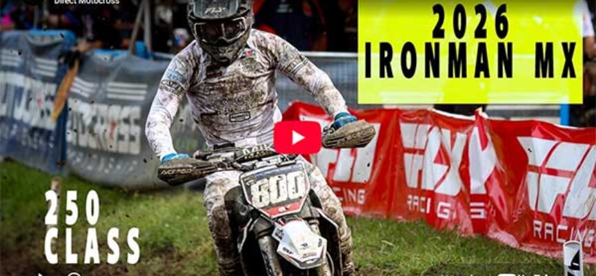 Video | 2026 AMA Pro Motocross 250 Class at Ironman MX