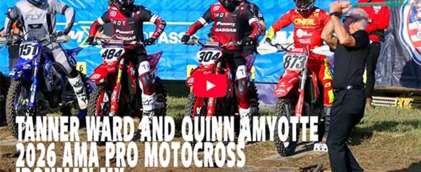 Video | Tanner Ward and Quinn Amyotte at 2026 Ironman MX