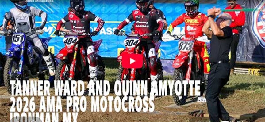 Video | Tanner Ward and Quinn Amyotte at 2026 Ironman MX