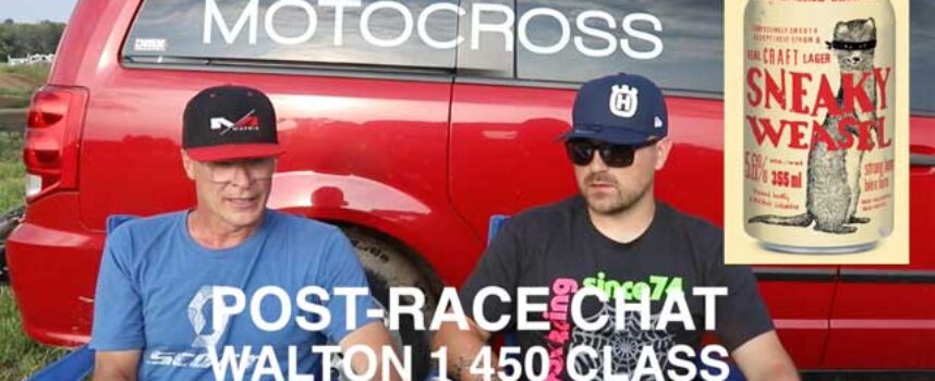 Post-Race Chat | Walton 1 – 450 Class