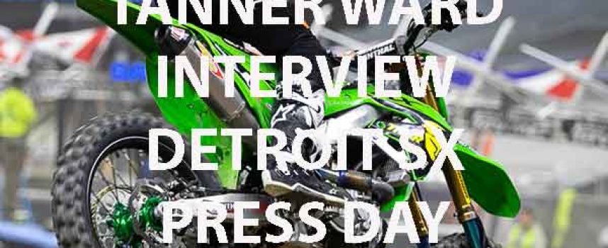 Tanner Ward 2022 Detroit SX Press Day Interview