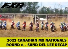 Video | 2022 Canadian MX Nationals | Round 6 Sand Del Lee Video Recap | FXR