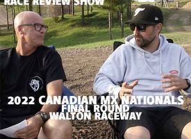 Video and Podcast | FXR Review Show | 2022 Canadian MX Nationals Final Round at Walton Raceway