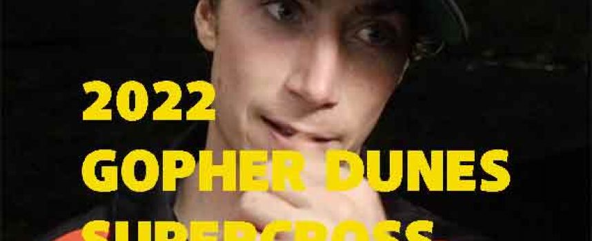 2022 Gopher Dunes Supercross Interviews | Video and Podcasts