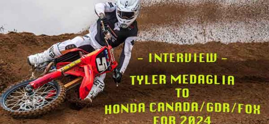 INTERVIEW | Tyler Medaglia to Honda Canada GDR Fox Racing for 2024