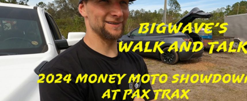 Video | Bigwave’s Walk and Talk | 2024 Money Moto Showdown at Pax Trax